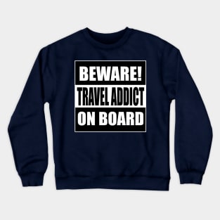 Travel Addict on Board Crewneck Sweatshirt